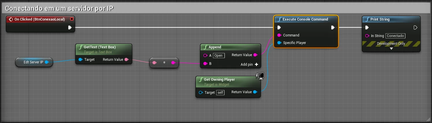 Figura: Multiplayer, Lógica Blueprint para criar uma conexão no servidor remoto por IP.