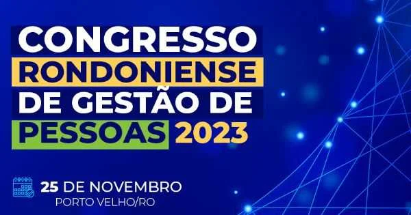 Congresso Rondoniense de Gestão de Pessoas 2023.